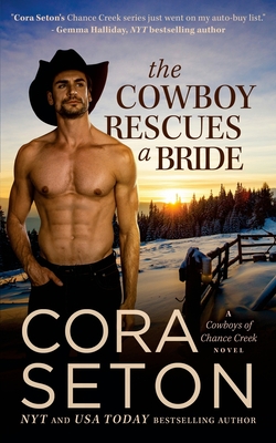 The Cowboy Rescues a Bride - Cora Seton