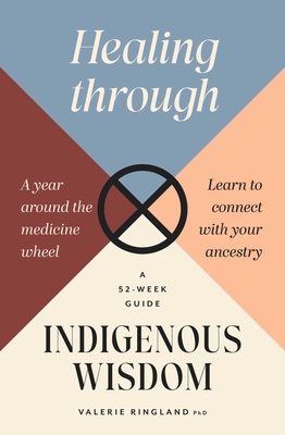 Healing Through Indigenous Wisdom - Valerie Ringland