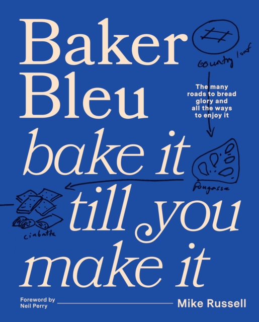 Baker Bleu the Book: Bake It Till You Make It - Mike Russell