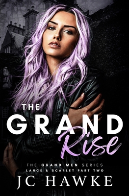 The Grand Rise: Lance & Scarlet Part Two - Jc Hawke