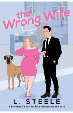 Coperta cărții 'The Wrong Wife: Brother's Best Friend Marriage of Convenience Romance - L. Steele'