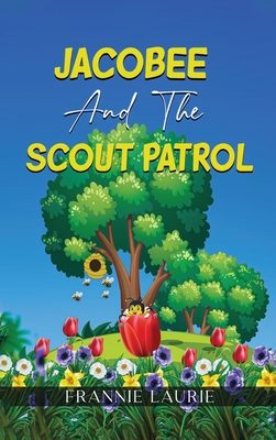 Jacobee and the Scout Patrol - Frannie Laurie