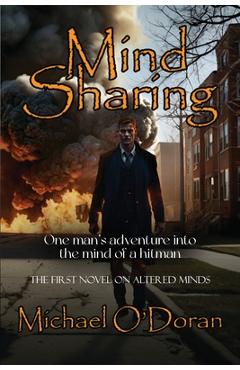 Coperta cărții 'Mind Sharing: One Man's journey into the mind of a hitman - Michael O'doran'
