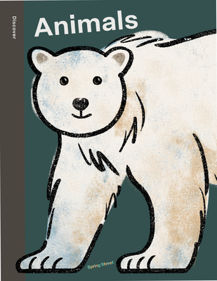 Spring Street Discover: Animals - Boxer Books