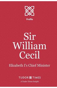 Poza produsului Sir William Cecil: Elizabeth I's Chief Minister - Tudor Times