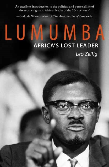 Lumumba: Africa's Lost Leader - Leo Zeilig