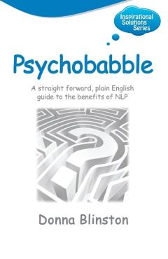 Coperta cărții 'Psychobabble - A Straight Forward, Plain English Guide to the Benefits of Nlp - Donna Blinston'