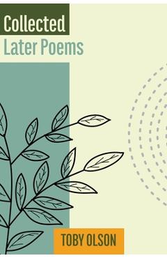 Coperta cărții 'Collected Later Poems - Toby Olson'