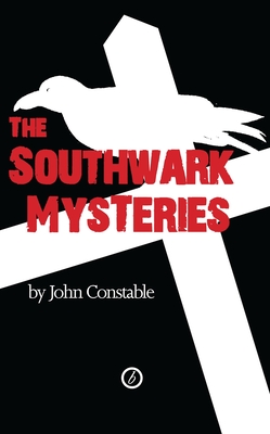 The Southwark Mysteries - John Constable