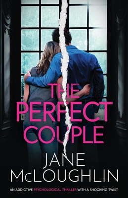 Coperta cărții 'The Perfect Couple: an addictive psychological thriller with a shocking twist - Jane Mcloughlin'