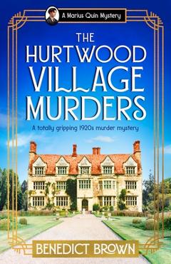 Coperta cărții 'The Hurtwood Village Murders: A totally gripping 1920s murder mystery - Benedict Brown'