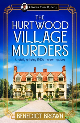 The Hurtwood Village Murders: A totally gripping 1920s murder mystery - Benedict Brown