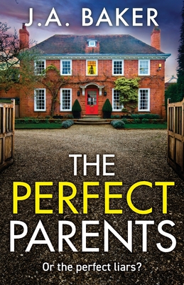 The Perfect Parents - J. A. Baker