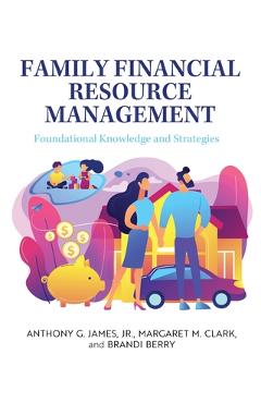 Poza produsului Family Financial Resource Management: Foundational Knowledge and Strategies - Anthony G. James