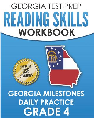 GEORGIA TEST PREP Reading Skills Workbook Georgia Milestones Daily Practice Grade 4: Preparation for the Georgia Milestones English Language Arts Test - G. Hawas