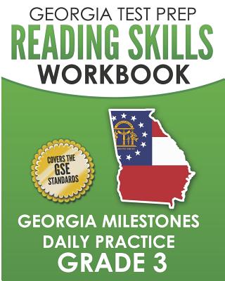 GEORGIA TEST PREP Reading Skills Workbook Georgia Milestones Daily Practice Grade 3: Preparation for the Georgia Milestones English Language Arts Test - G. Hawas