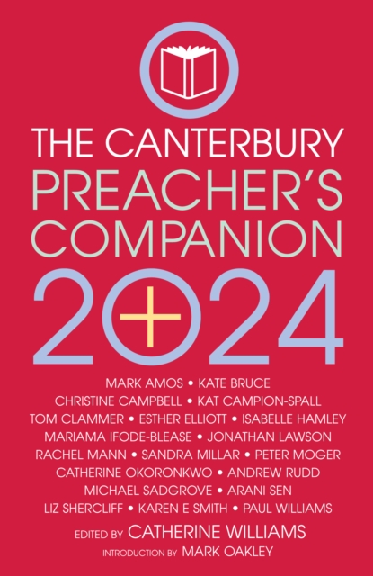 The 2024 Canterbury Preacher's Companion: 150 complete sermons for Sundays, Festivals and Special Occasions - Year B - Catherine Williams