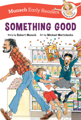 Coperta cărții 'Something Good Early Reader - Robert Munsch'