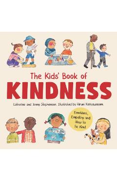 Coperta cărții 'The Kids' Book of Kindness: Emotions, Empathy and How to Be Kind - Catherine Stephenson'