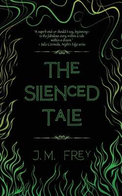 The Silenced Tale - J. M. Frey