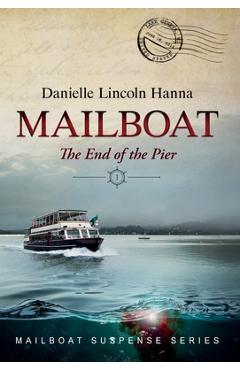 Coperta cărții 'Mailboat I: The End of the Pier - Danielle Lincoln Hanna'