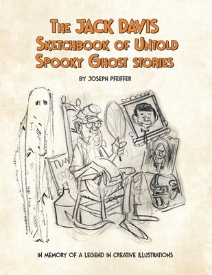 Coperta cărții 'The Jack Davis Sketchbook of Untold Spooky Ghost Stories - Jack Davis'