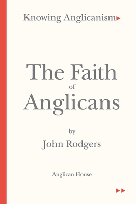 Knowing Anglicanism - Eastertide - Meditations on the Easter Collects of Thomas Cranmer - Ashley Null