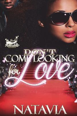 Don't Come Looking for Love - Natavia
