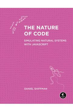 The Nature of Code - Daniel Shiffman