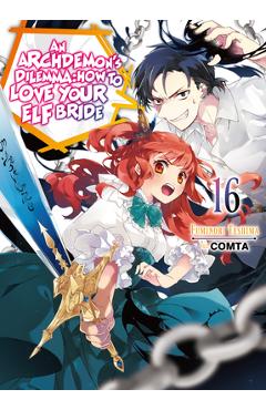 Poza produsului An Archdemon's Dilemma: How to Love Your Elf Bride: Volume 16 - Fuminori Teshima