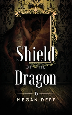 Shield of the Dragon - Megan Derr