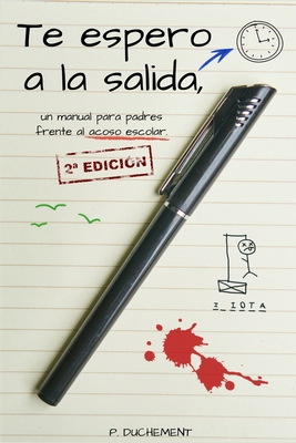 Te espero a la salida, un manual para padres frente al acoso escolar - P. Duchement