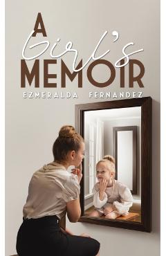 Coperta cărții 'A Girl's Memoir - Ezmeralda Fernandez'