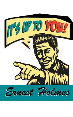 Coperta cărții 'It's Up to You - Ernest Holmes'