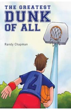 Poza produsului The Greatest Dunk of All - Randy Chapman