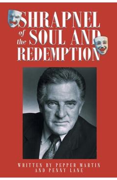 Coperta cărții 'Shrapnel of the Soul and Redemption - Pepper Martin'