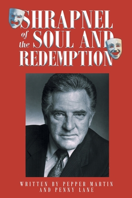 Shrapnel of the Soul and Redemption - Pepper Martin