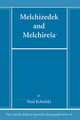 Melchizedek and Melchiresaᶜ - Paul J. Kobelski