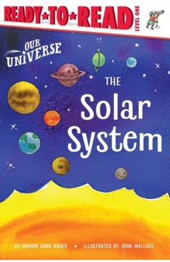 The Solar System: Ready-To-Read Level 1 - Marion Dane Bauer