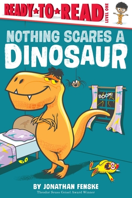 Coperta cărții 'Nothing Scares a Dinosaur: Ready-To-Read Level 1 - Jonathan Fenske'