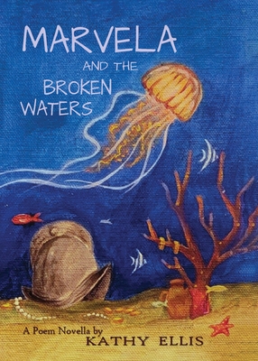 Marvela and the Broken Waters - Kathy Ellis