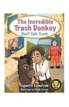 Coperta cărții 'The Incredible Trash Donkey: Don't Talk Trash - Jeanette Kamciyan'