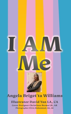 I Am Me - Angela Briget'ta Williams