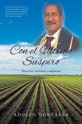 Con el Último Suspiro: Tenacidad, resistencia y adaptación - Adolfo González