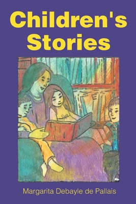 Children's Stories - Margarita Debayle De Pallais