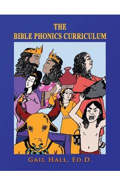 Coperta cărții 'The Bible Phonics Curriculum Workbooks and Readers - Gail Hall Ed D.'