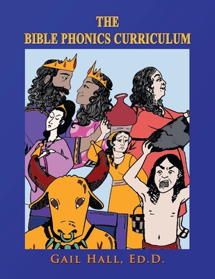Coperta cărții 'The Bible Phonics Curriculum Workbooks and Readers - Gail Hall Ed D.'