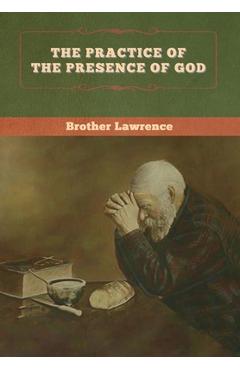 Poza produsului The Practice of the Presence of God - Brother Lawrence