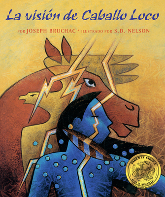 La Visin de Caballo Loco: (Crazy Horse's Vision) - Joseph Bruchac