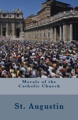 Morals of the Catholic Church - St Augustine